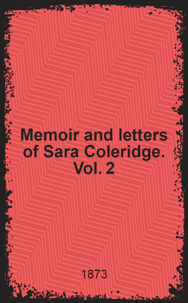 Memoir and letters of Sara Coleridge. Vol. 2
