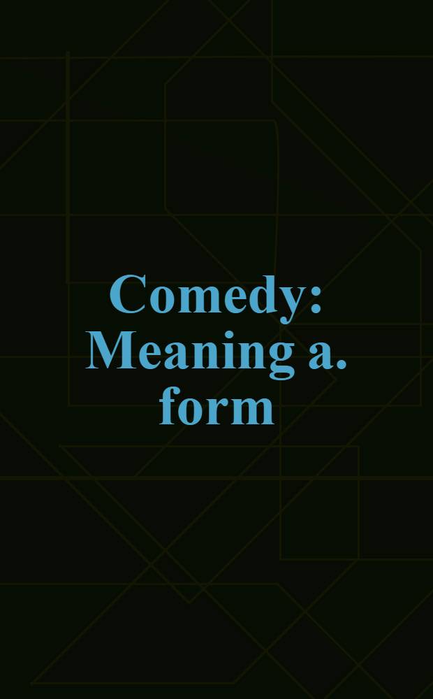 Comedy : Meaning a. form