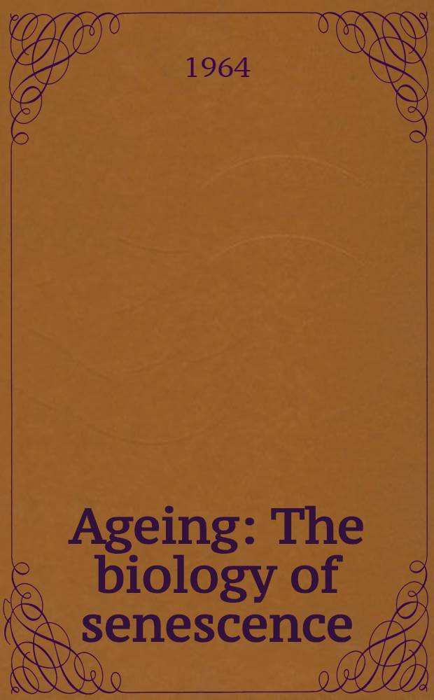 Ageing : The biology of senescence