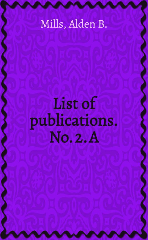 [List of publications]. No. 2. A : The extent of illness and of physical and mental defects prevailing in the United States