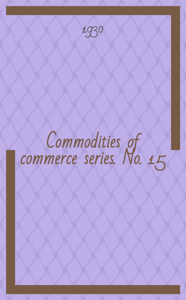 Commodities of commerce series. No. 15 : Rubber