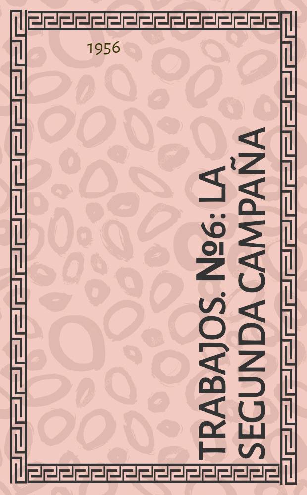 [Trabajos]. № 6 : La segunda campaña