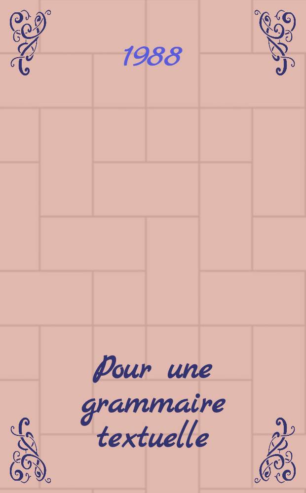 Pour une grammaire textuelle : La progression thématique
