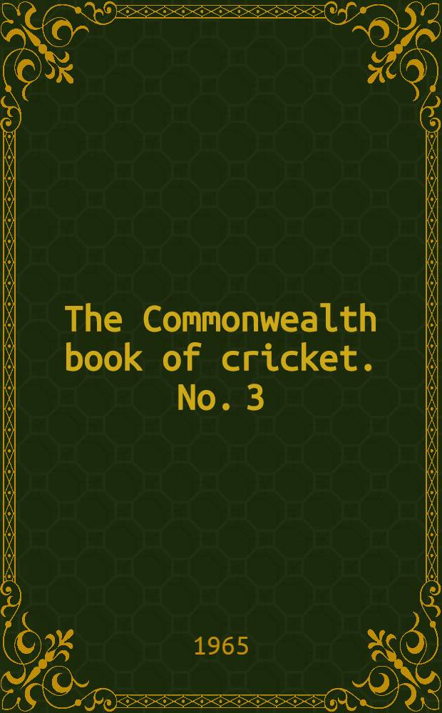 The Commonwealth book of cricket. No. 3