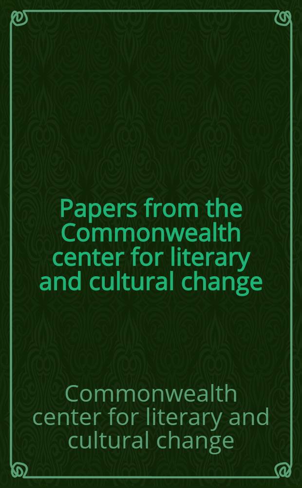 Papers from the Commonwealth center for literary and cultural change