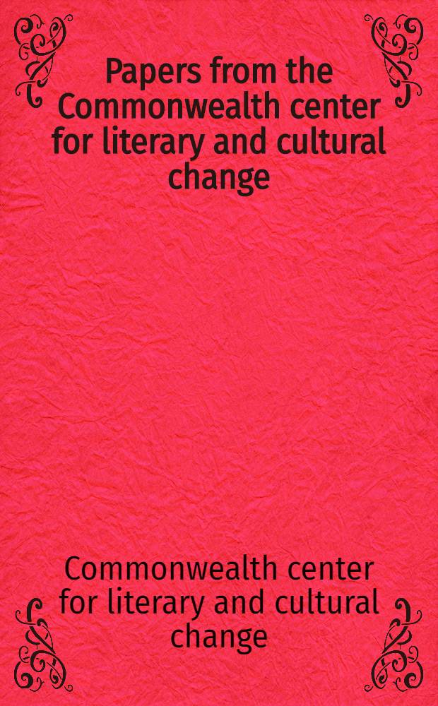 Papers from the Commonwealth center for literary and cultural change