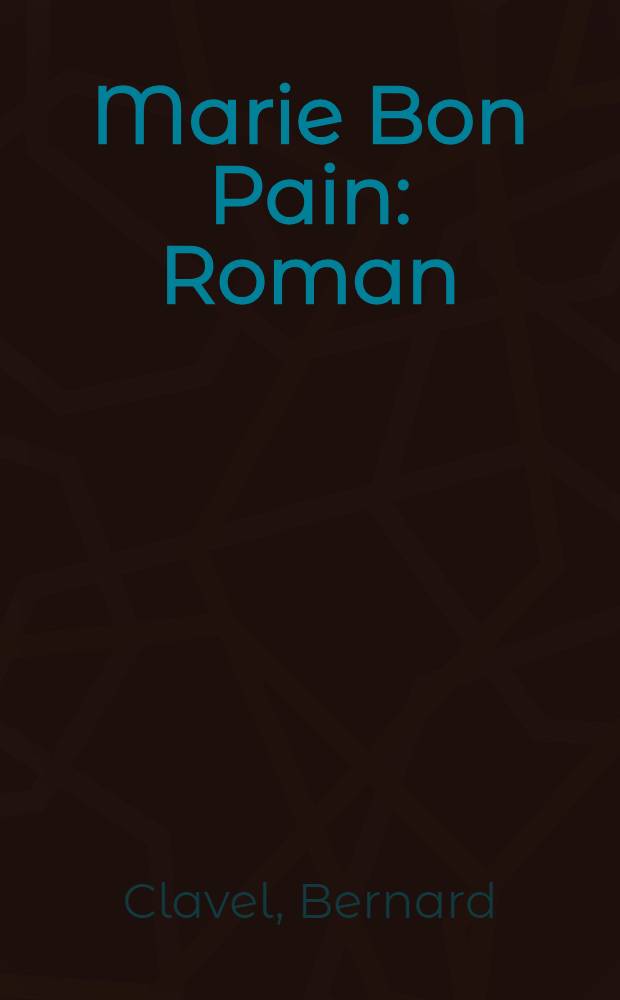 Marie Bon Pain : Roman