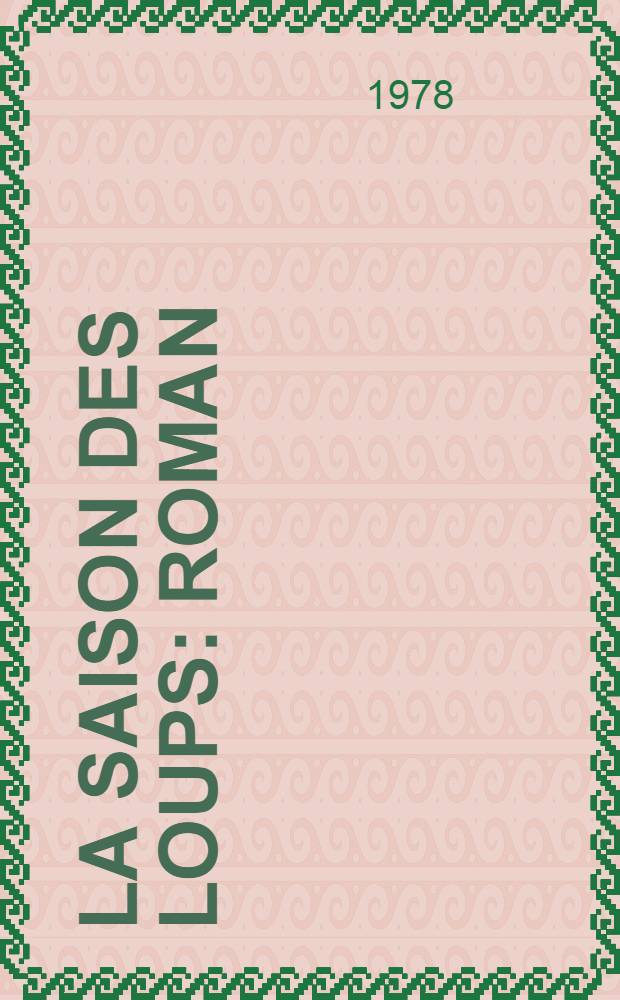 La saison des loups : Roman