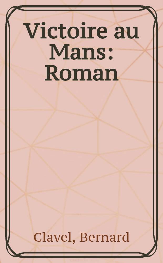 Victoire au Mans : Roman