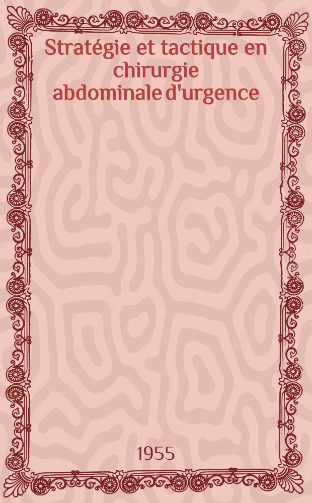 Stratégie et tactique en chirurgie abdominale d'urgence