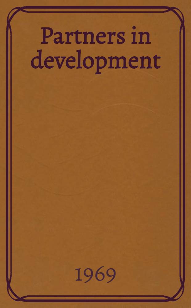 Partners in development : Report of the Commis. on international development
