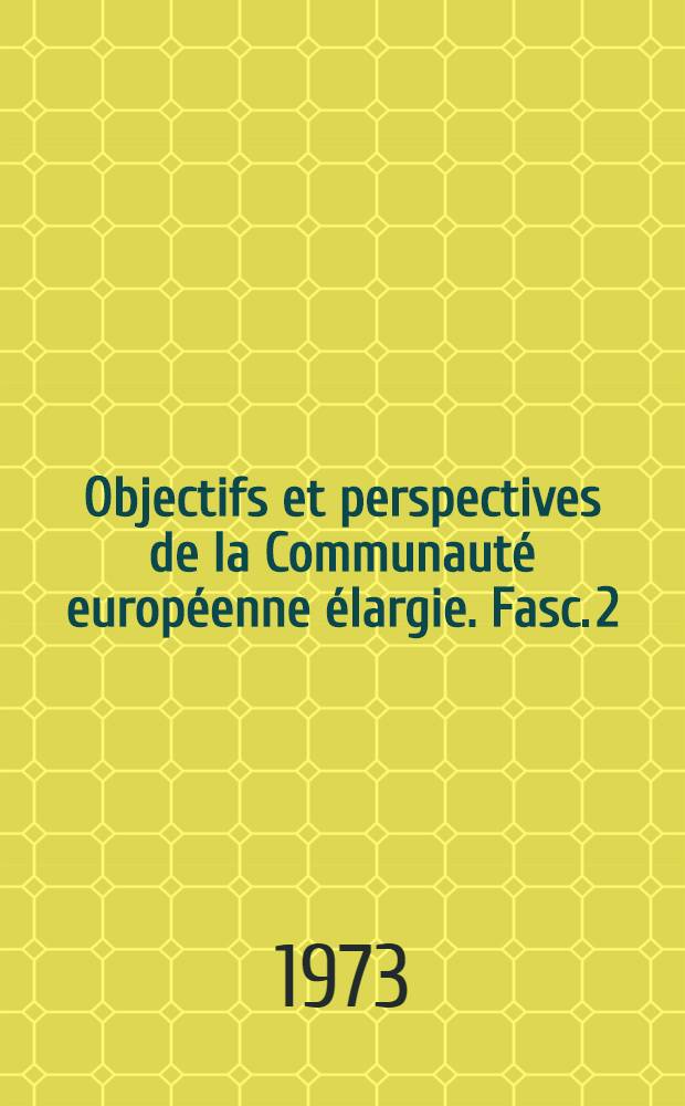Objectifs et perspectives de la Communauté européenne élargie. Fasc. 2 : Les Nouvelles actions communes