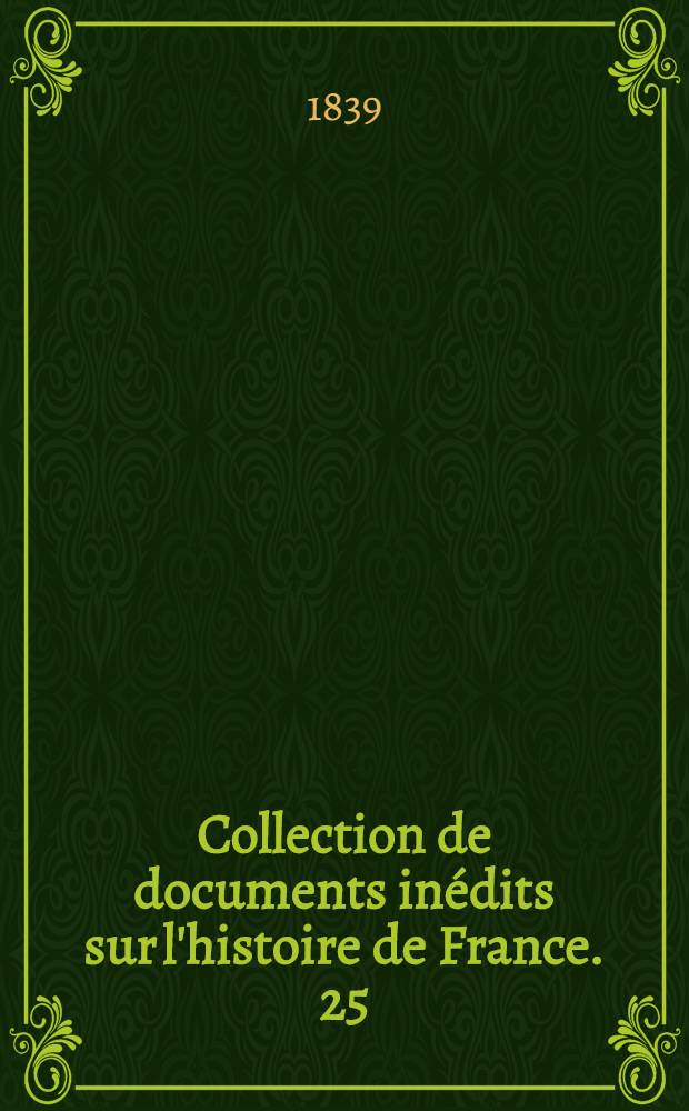 Collection de documents inédits sur l'histoire de France. [25] : Archives administratives de la ville de Reims