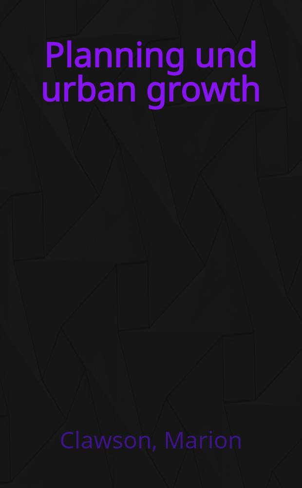 Planning und urban growth: an Anglo-American comparison