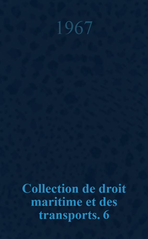 Collection de droit maritime et des transports. 6 : L'affrètement maritime