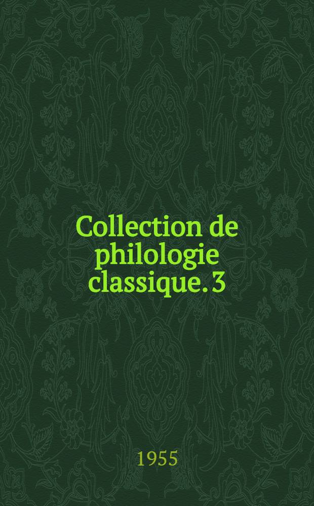 Collection de philologie classique. 3 : Trait&eacute; de phon&eacute;tique grecque
