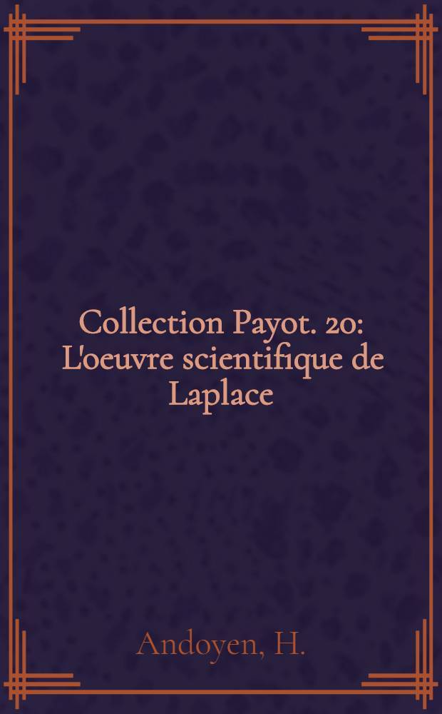 Collection Payot. 20 : L'oeuvre scientifique de Laplace
