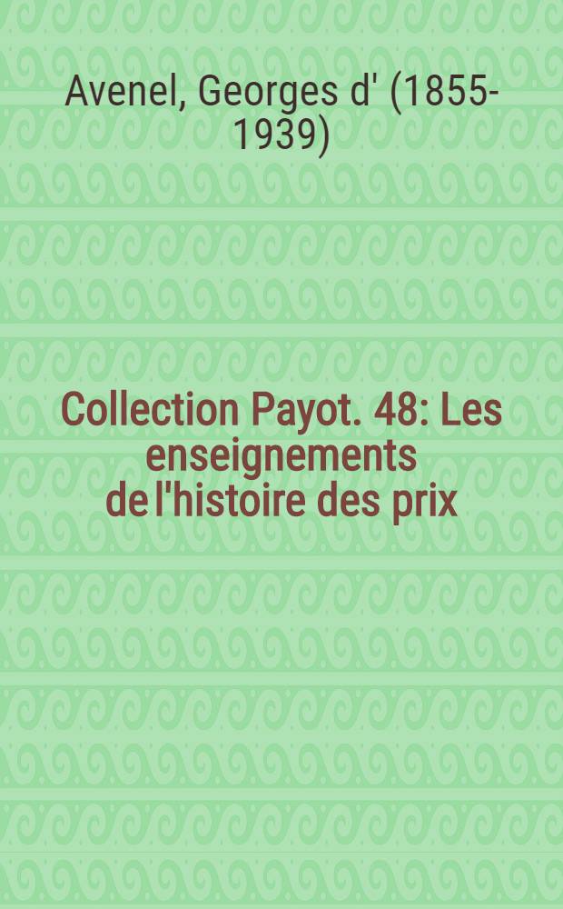 Collection Payot. 48 : Les enseignements de l'histoire des prix