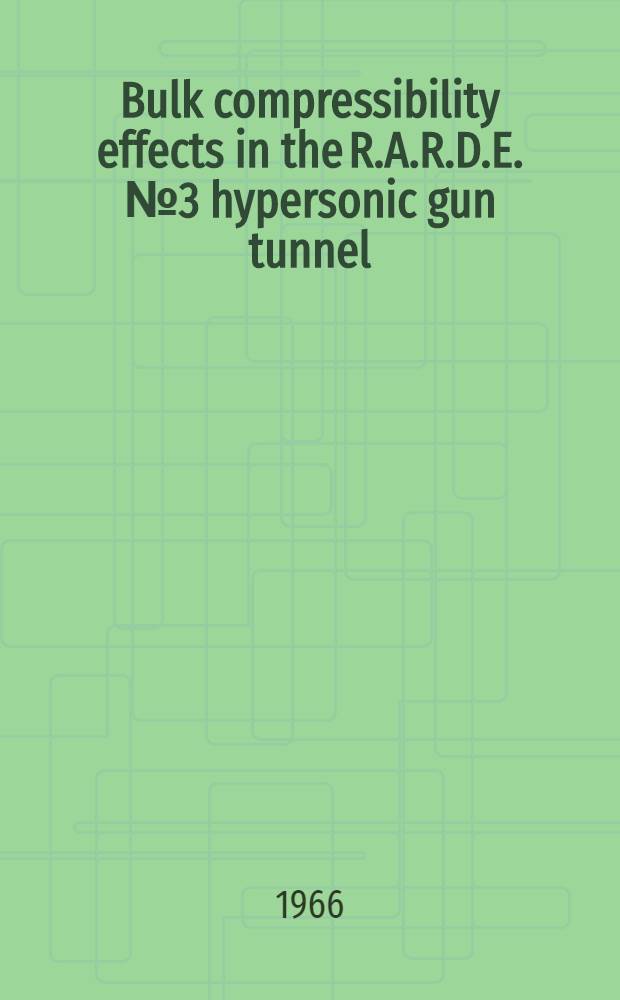 Bulk compressibility effects in the R.A.R.D.E. № 3 hypersonic gun tunnel