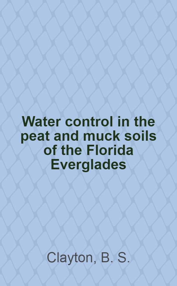 Water control in the peat and muck soils of the Florida Everglades