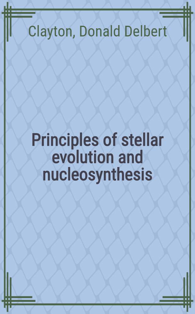Principles of stellar evolution and nucleosynthesis