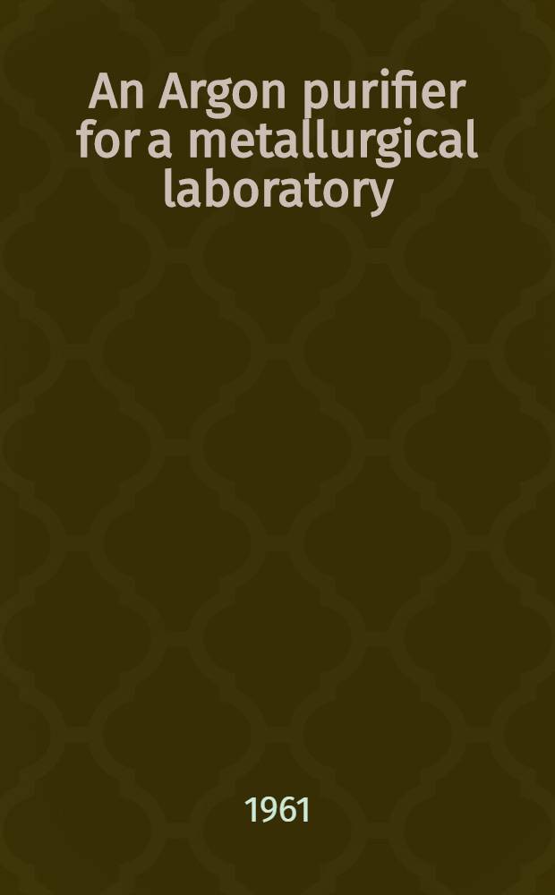 An Argon purifier for a metallurgical laboratory