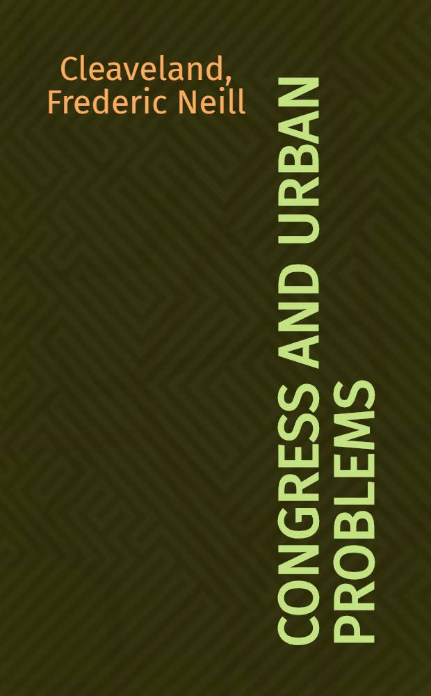 Congress and urban problems : A casebook on the legislative process
