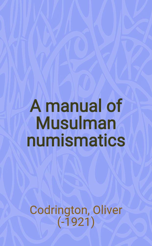 A manual of Musulman numismatics