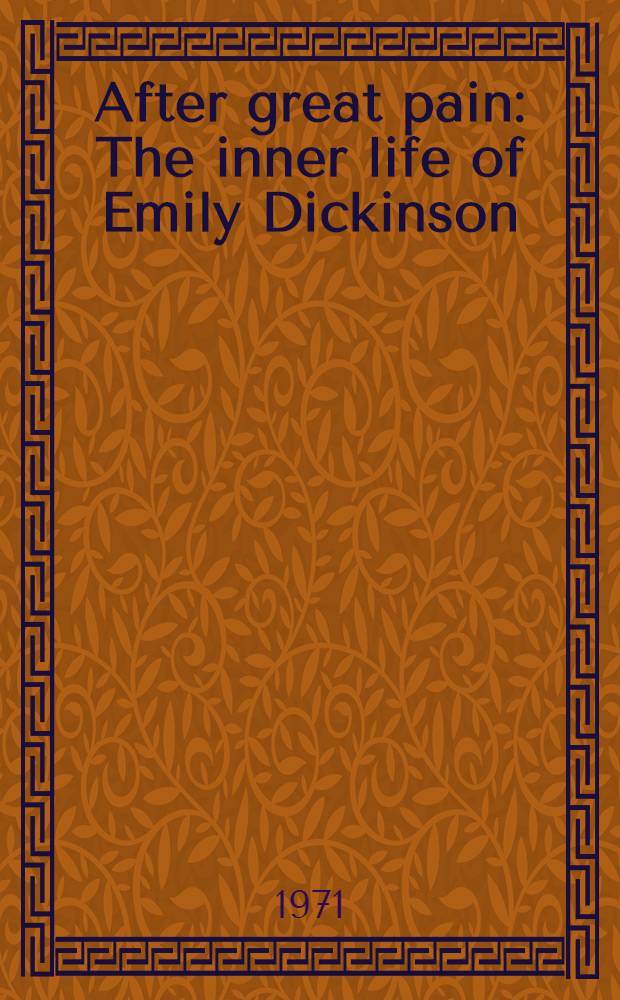 After great pain : The inner life of Emily Dickinson