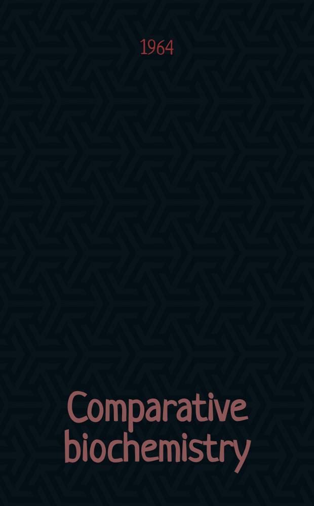 Comparative biochemistry : A comprehensive treatise. Vol. 6 : Cells and organisms