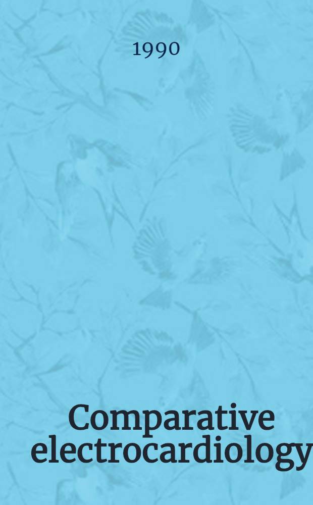 Comparative electrocardiology : Proc. of the Workshop held at Amsterdam, Oct. 12-13, 1989