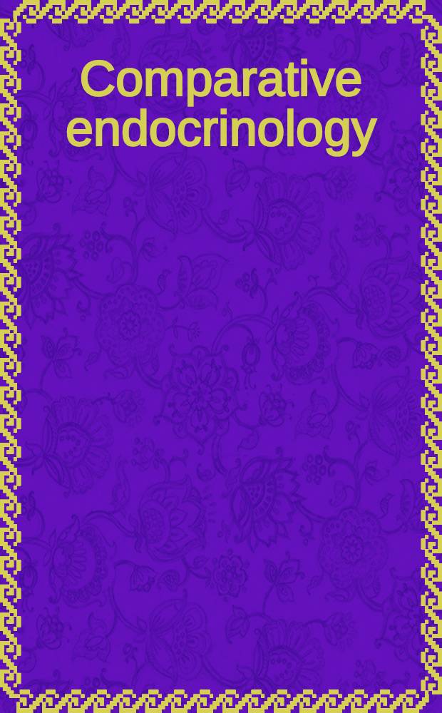 Comparative endocrinology : Proceedings of the Columbia univ. : Symposium on comparative endocrinology : Held at Cold Spring Harbor, New York, May 25 to 29, 1958