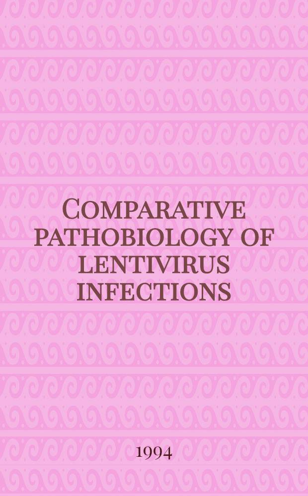 Comparative pathobiology of lentivirus infections : Proc. of a Symp. held on June 14-15, 1993