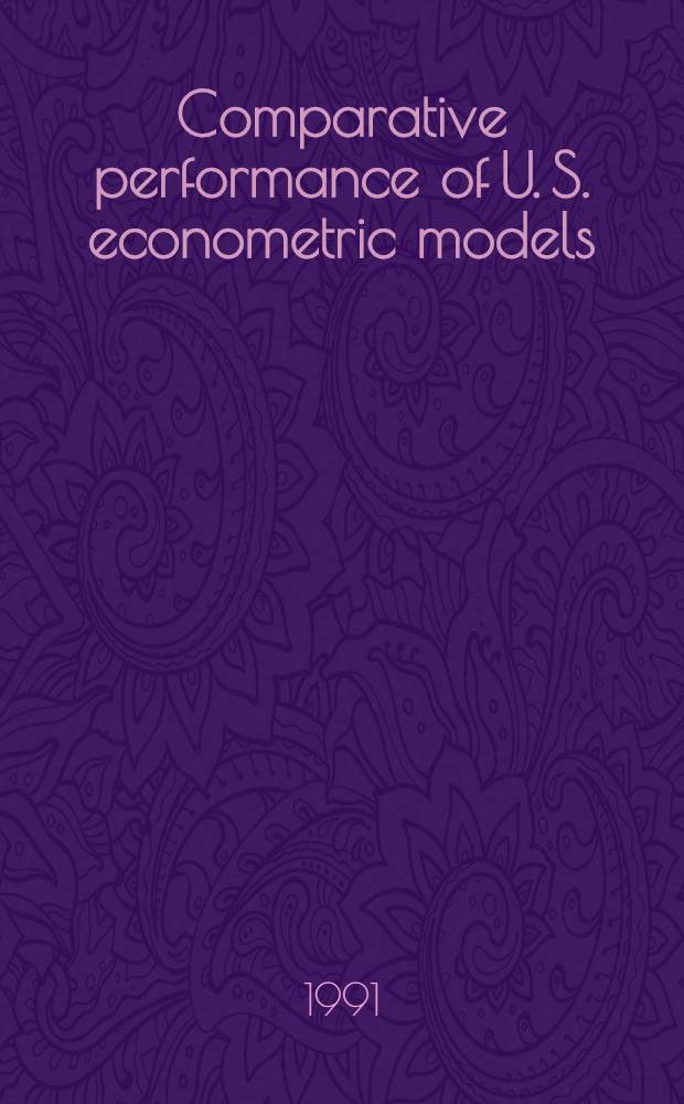 Comparative performance of U. S. econometric models