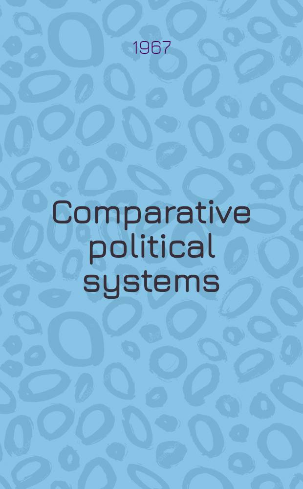 Comparative political systems : Studies in the politics of pre-industr. soc