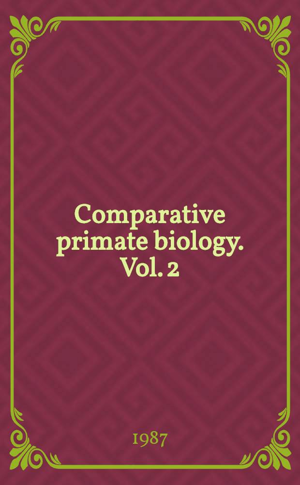 Comparative primate biology. Vol. 2
