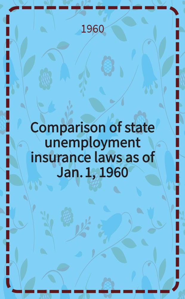 Comparison of state unemployment insurance laws as of Jan. 1, 1960