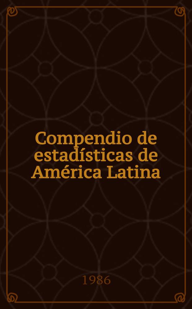 Compendio de estadísticas de América Latina
