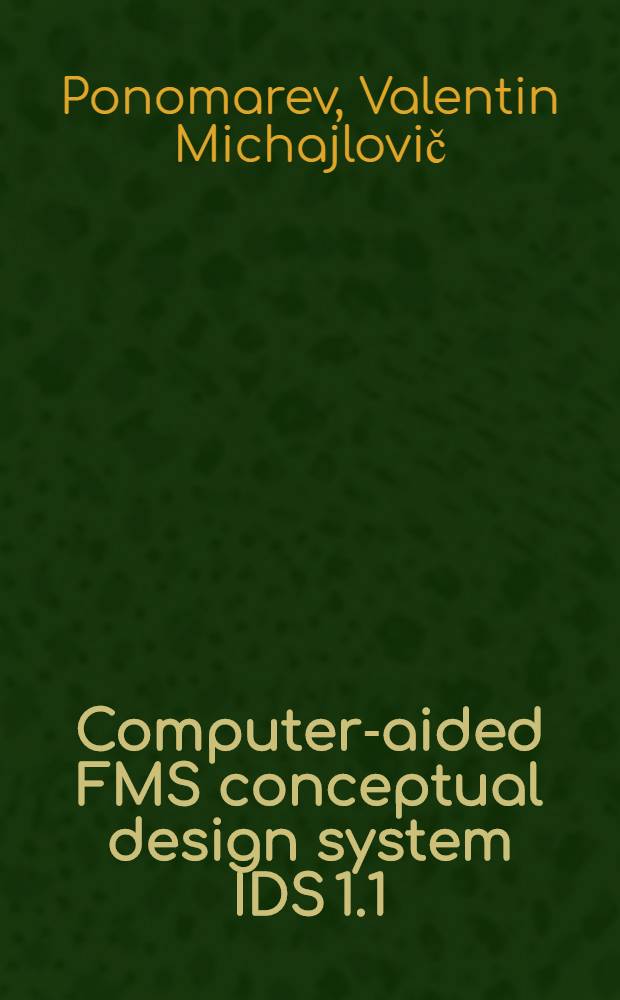 Computer-aided FMS conceptual design system IDS 1.1