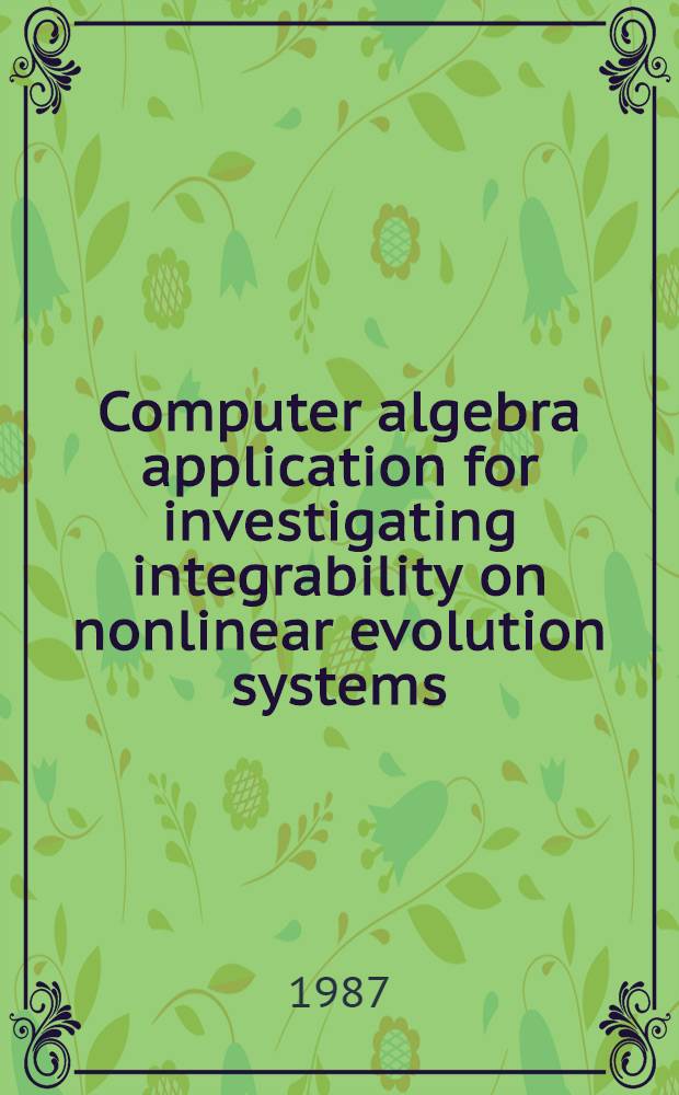 Computer algebra application for investigating integrability on nonlinear evolution systems