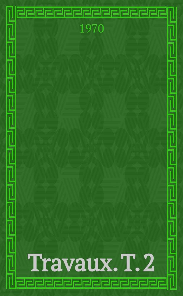 [Travaux]. T. 2