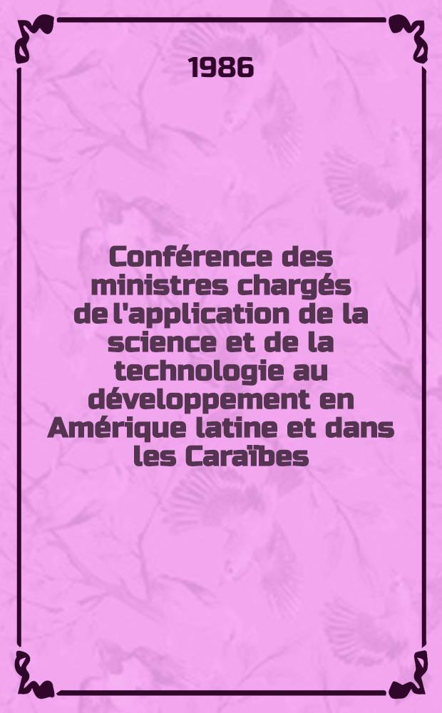 Conférence des ministres chargés de l'application de la science et de la technologie au développement en Amérique latine et dans les Caraïbes (CASTALAC II) : Rapport final