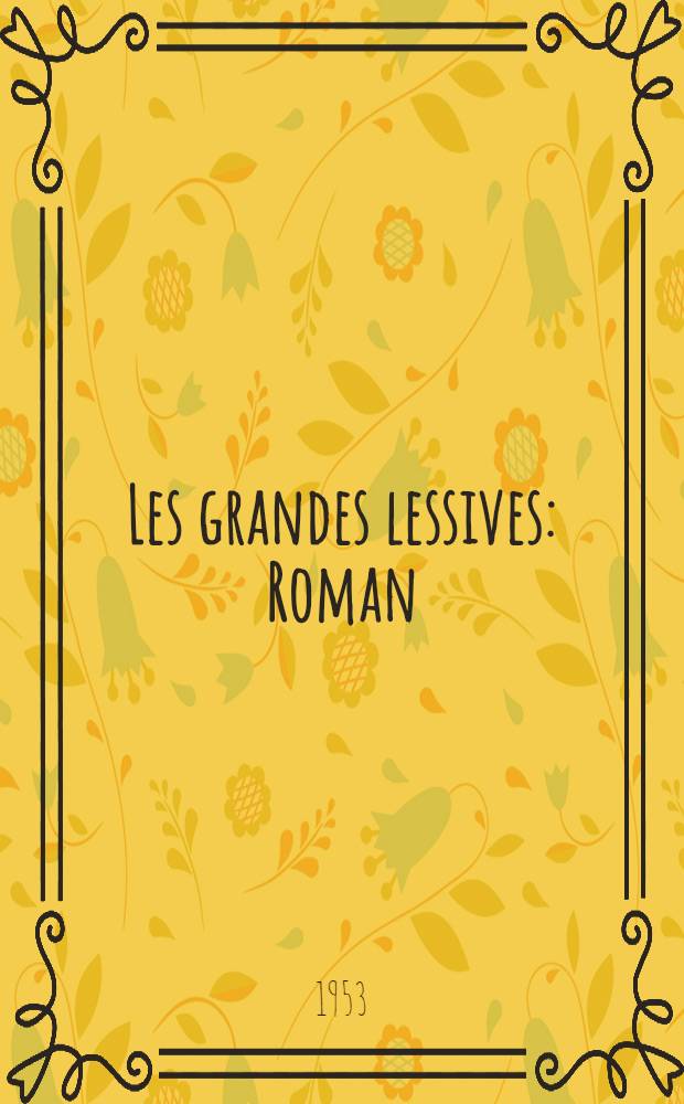 Les grandes lessives : Roman