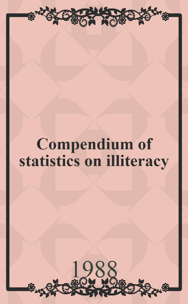 Compendium of statistics on illiteracy = Compendio de estadícas relativas al analfabetismo = Compendium des statistiques relative à l'analphabétisme
