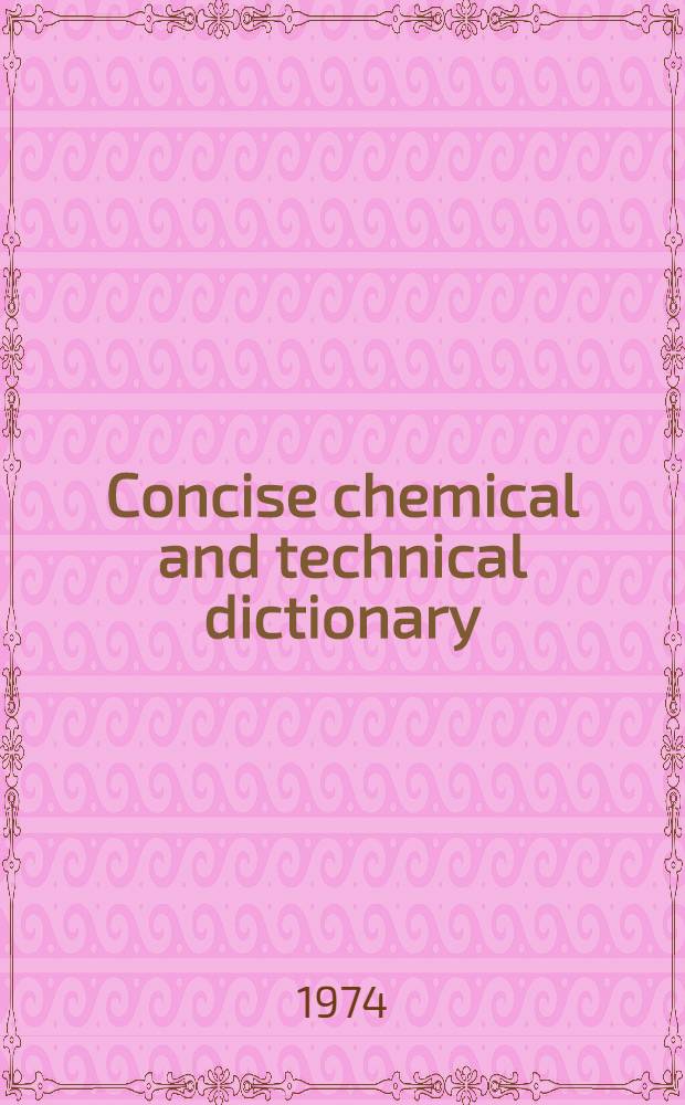 Concise chemical and technical dictionary