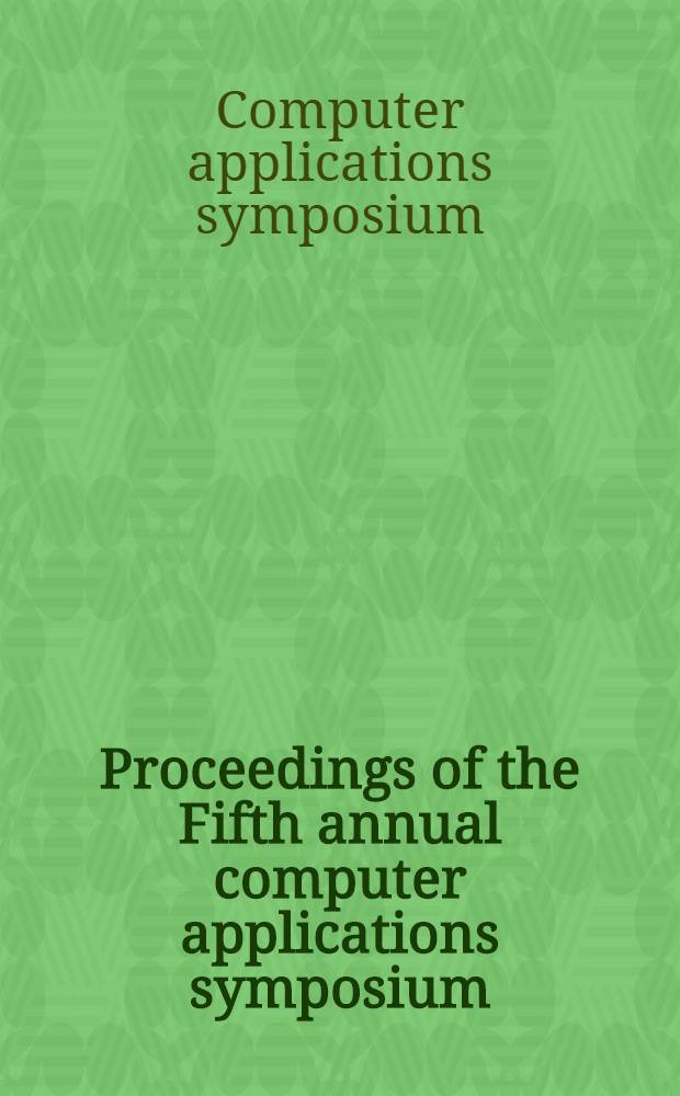 Proceedings of the Fifth annual computer applications symposium : Oct. 29-30, 1958