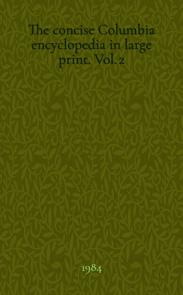 The concise Columbia encyclopedia in large print. Vol. 2 : C - D