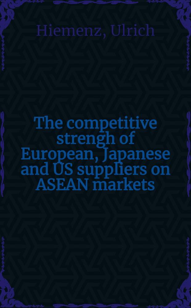 The competitive strengh of European, Japanese and US suppliers on ASEAN markets