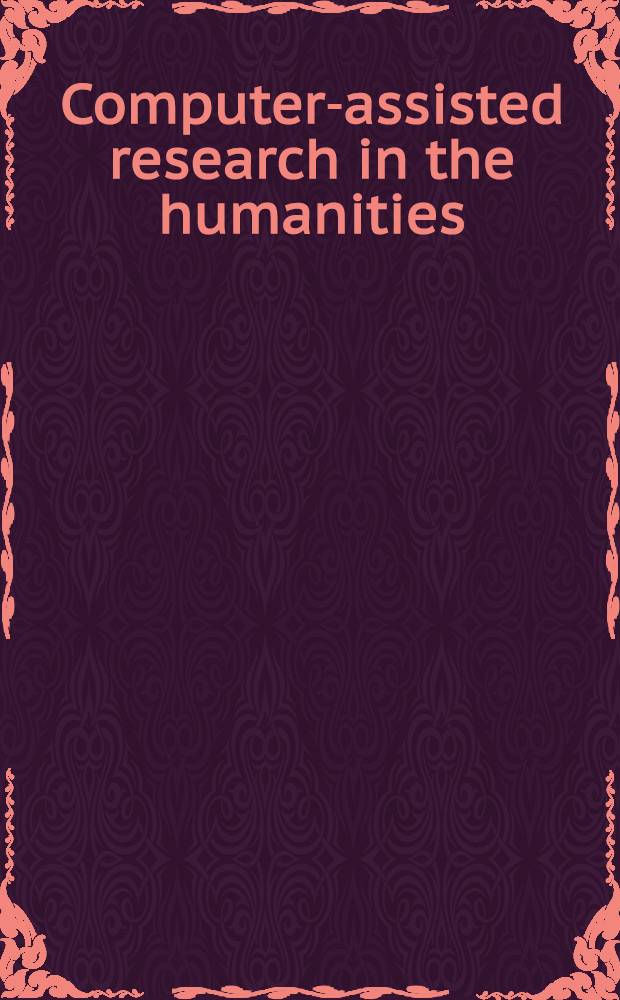 Computer-assisted research in the humanities : A directory of scholars active