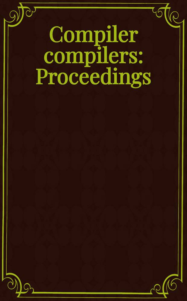 Compiler compilers : Proceedings